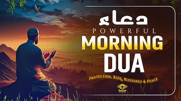 Must Listen Morning Adhkar (أذكار الصباح) Daily Supplications for Barakah & Inner Tranquility #dua