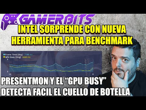 Intel sorprende con PresentMon y "GPU Busy", nueva herramienta para detectar cuello de botella