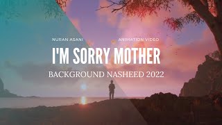 I'm Sorry Mother - Background Nasheed