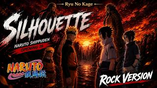 Silhouette (Rock Version) - Arranged by Ryu No Kage | Naruto Shippuden OP 16