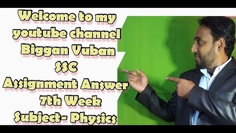 SSC Exam- 2021 physics Assignment answer- 7th week