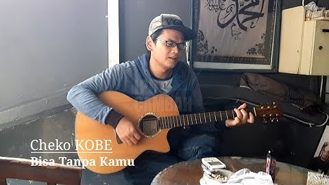 Cheko KOBE - Bisa Tanpa Kamu (Acoustic Version)