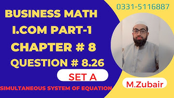 I.com part 1 Business Mathematics Question 8.26 Set A chapter 8 Simultaneous System Equations