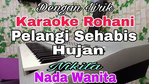 KARAOKE Pelangi Sehabis Hujan | Nada Wanita | Karaoke Rohani | Nikita | Nada Dasar Bes = Do