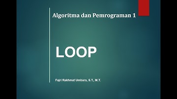 Algoritma Dan Pemrograman - Loop