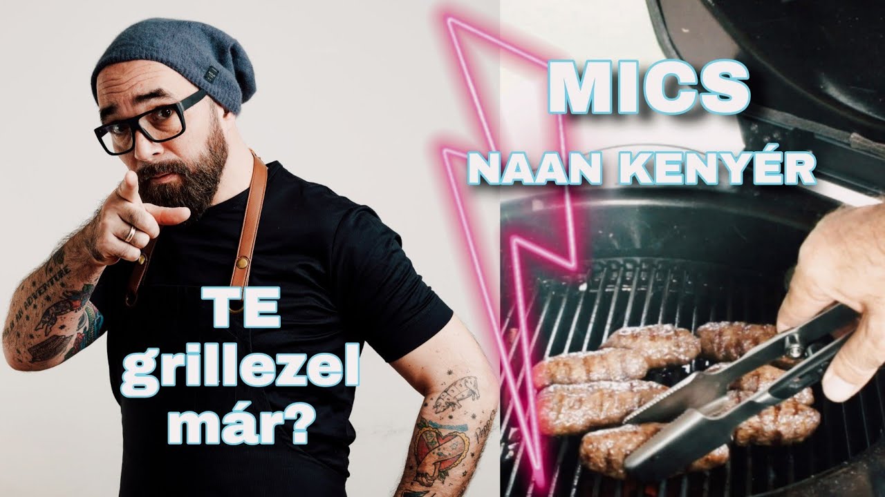 A GRILLSZEZON FOLYTATÓDIK avagy MICS, ahogy én szeretem NAAN kenyérrel és MENTÁS JOGHURTTAL
