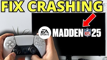 How To Fix Madden NFL 25 Crashing on PC EA Play & Steam