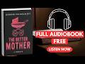 The Better Mother: A Thriller by Jennifer van der Kleut [ Full Audiobook Free ]