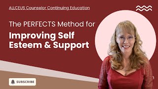 The PERFECTS Method for Improving Self Esteem and Support