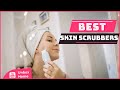 Top 5 Best Skin Scrubbers