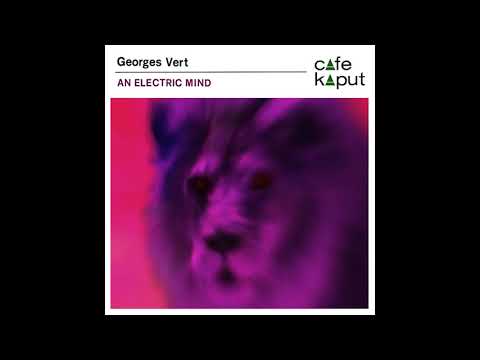 Georges Vert ‎– An Electric Mind (Full Album 2012)