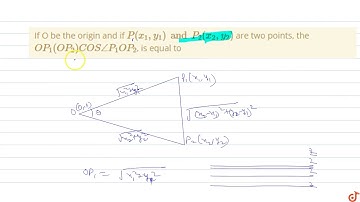 If O be the origin and if `P(x_1, y_1) and P_2 (x_2, y_2)` are two points, the `OP_1 (OP_2) COS...