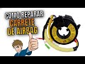 ✅ REPARAR  ANILLO o CARRETE DE AIRBAG  💚 (clock spring  SRS o reloj de volante).