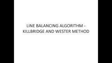 Line Balancing - 8. Killbridge and Wester Method - Part 2