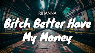 Celebrity Rihanna - Bitch Better Have My Money / LYRICS Net Worth