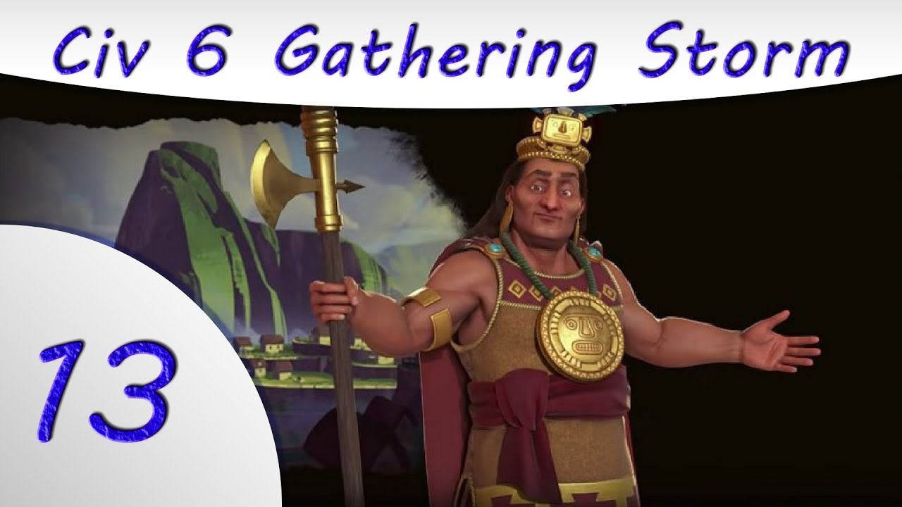 Civilization 6 - Gathering Storm - Inca - Part 13