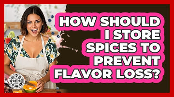 How Should I Store Spices To Prevent Flavor Loss? - The Skillful Chef