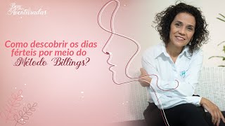 🌷 Bem-aventuradas | Como descobrir os dias férteis por meio do Método Billings? | Fabiana Azambuja screenshot 2