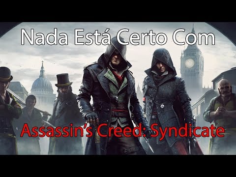 Vídeo: O Assassin's Creed Syndicate Aprendeu Com Os Erros Da Unity, Mas Isso é O Suficiente?