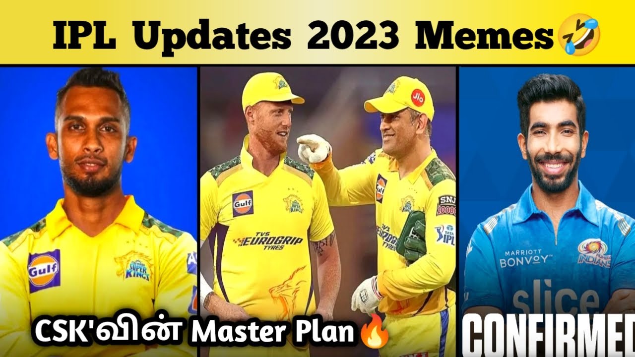 IPL 2023 Updates Meme Review | No Ben Strokes and Kyle Jamieson for CSK ...