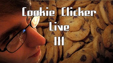 RockLeeSmile Live! - Cookie Clicker (Part 3)