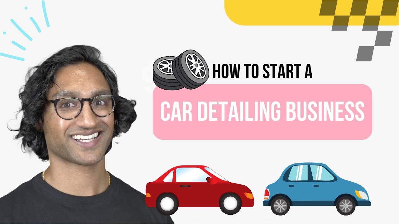 How to Start a Car Detailing Business in 9 Fool Proof Steps