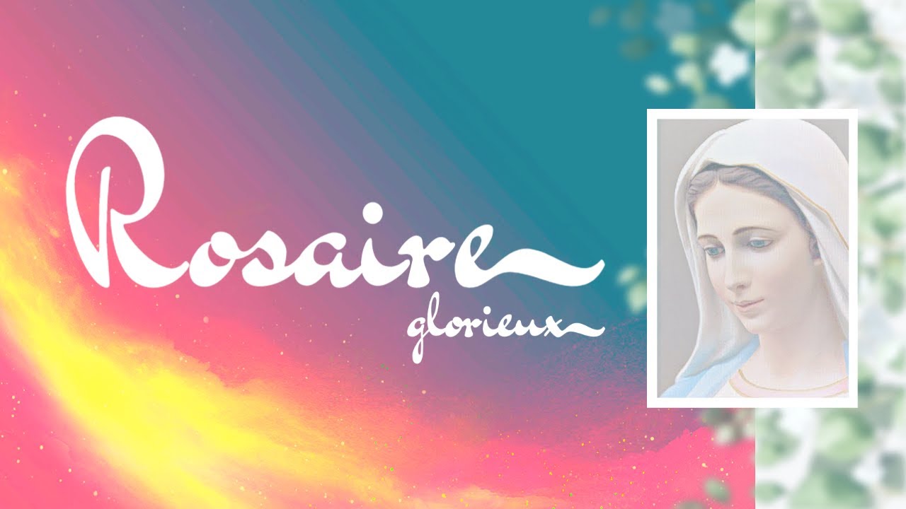 Chapelet | méditation des Mystères Glorieux • Rosaire du mercredi & dimanche