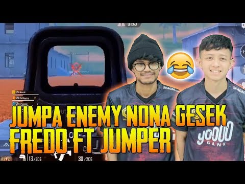 Lawak!! Fredo Ft. Jumper Jumpa Enemy Name Nona Gesek | PUBG Mobile