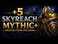 +5 Skyreach Mythic+ | Protection Paladin Run (Midnight Season 1)