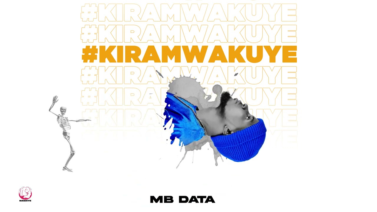 MB Data   Kiramwakuye Official Audio