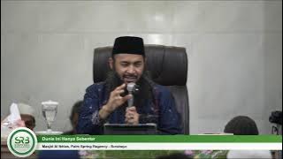 Dunia Ini Hanya Sebentar - Ustadz Dr. Syafiq Riza Basalamah, M.A