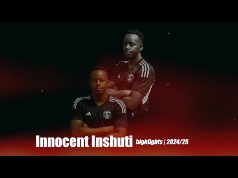 Innocent NSHUTI | highlights 2024/25
