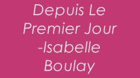 Isabelle boulay depuis le premier jour lyrics