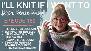 I’ll Knit If I Want To: Episode 160