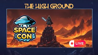 Let's get ready for SpaceCon! | The High Ground Ep. 140