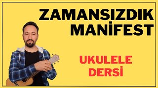 Mani̇fest Zamansizdik Ukulele Dersi̇
