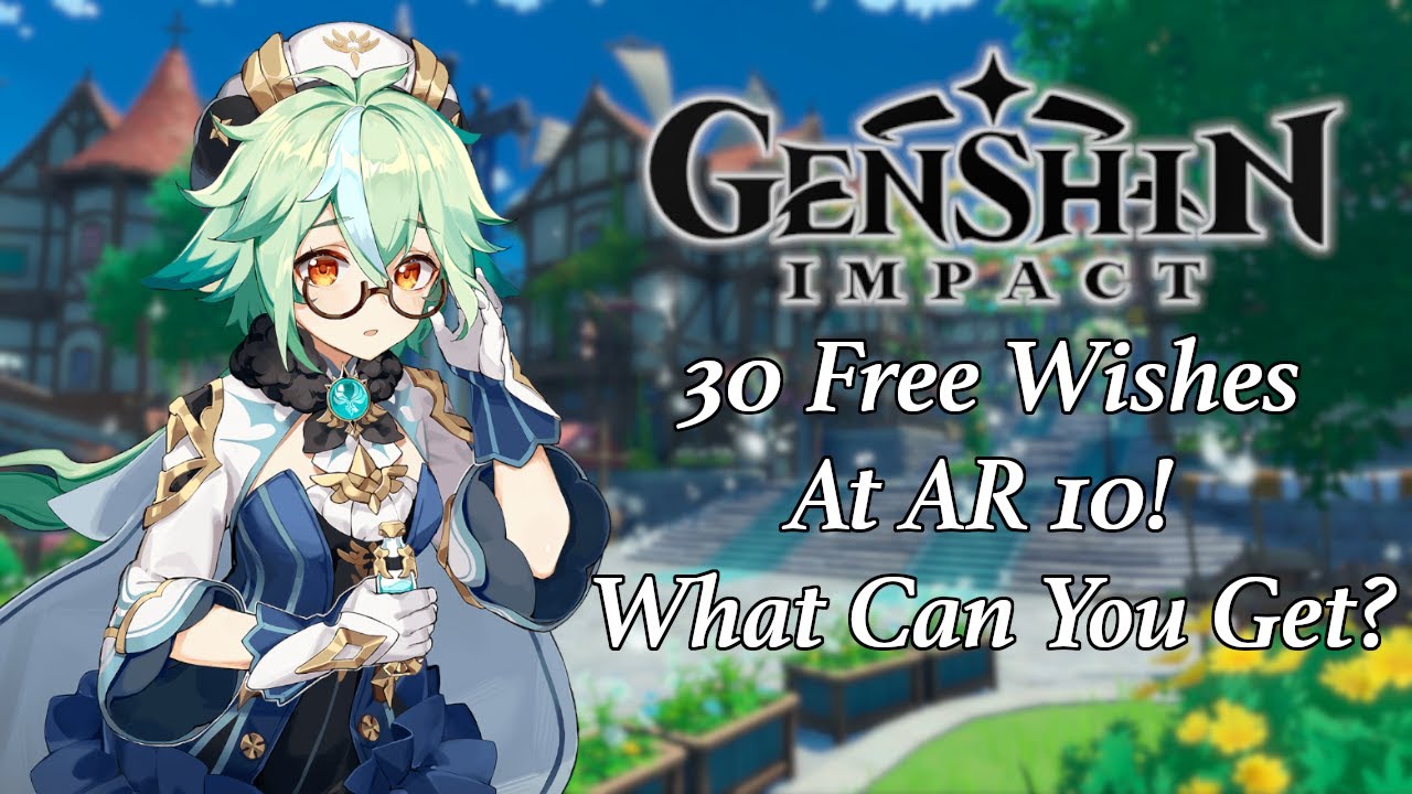 30 Free Wishes At AR 10 (What Can You Get?!) |Genshin Impact Gameplay ...