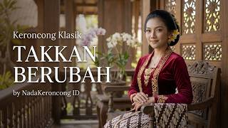 Takkan Berubah – Keroncong Terbaru 2026 | Musik Keroncong Indonesia yang Menyentuh Hati