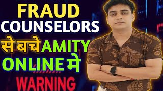 Beware From Fraud Counselor in AmityOnline |amity online admission process scam|MBA|MCA