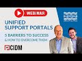 Unified Support Portals- 5 Barriers to Success and How To Overcome Them