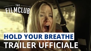 Hold Your Breath | Trailer italiano | HD | The Film Club