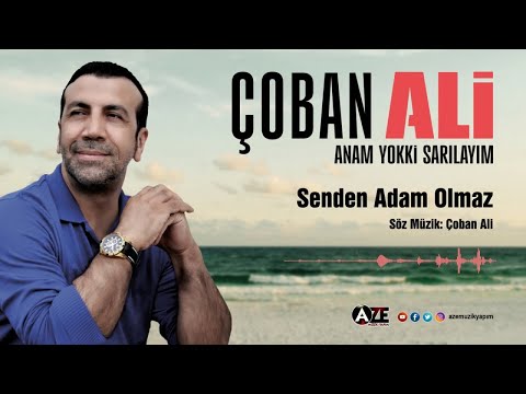 Çoban Ali - Senden Adam Olmaz { 2023 © Aze Müzik }