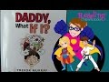 Childrens book review reading aloud kids story of daddy what if i