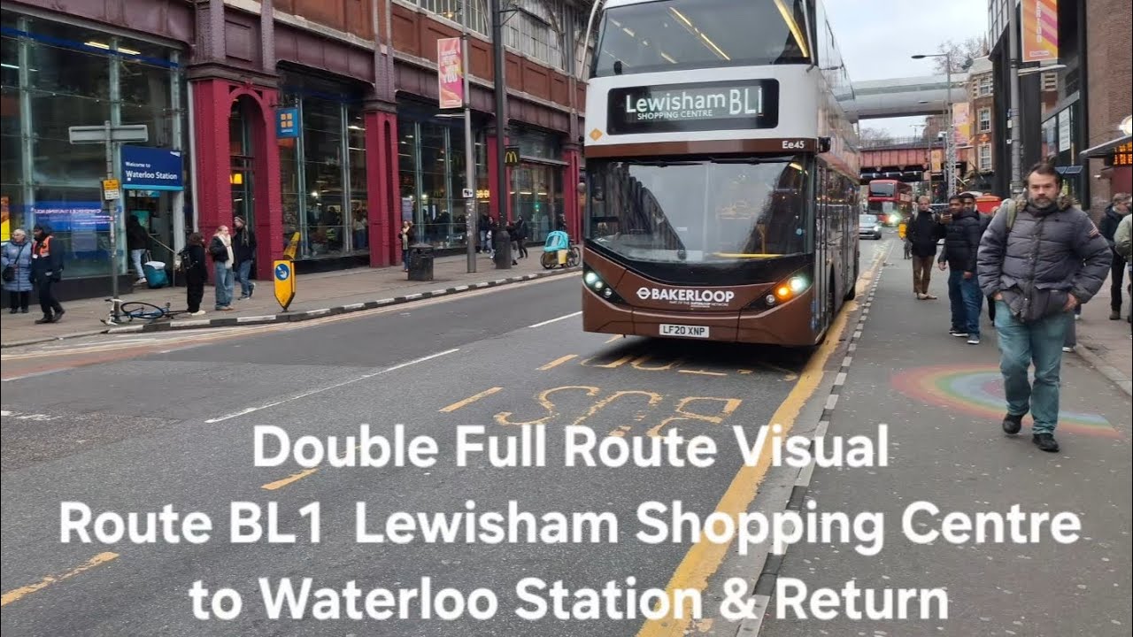 *Double Full Route Visual* Route BL1  Lewisham Shopping Centre to Waterloo Station and Return