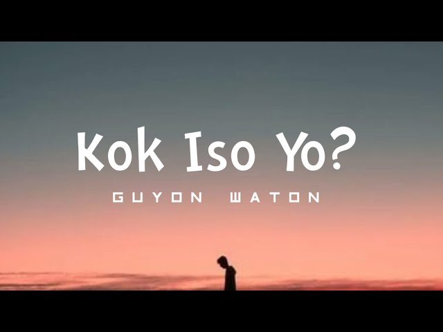 Kok Iso Yo? (Guyon Waton) | Lirik dan Terjemahan Bahasa Indonesia class=
