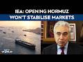 Iran War | "Opening Strait Of Hormuz Not Enough To Stabilise Markets": International Energy Agency
