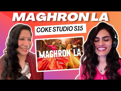 MAGHRON LA Cokestudio Pakistan Season 15 REACTION REVIEW SABRI SISTERS X ROZEO