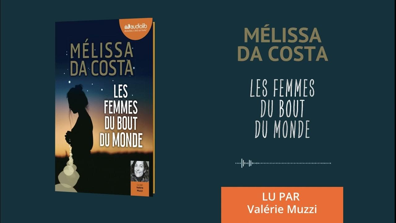 Les Femmes du bout du monde » de Mélissa Da Costa lu par Valérie