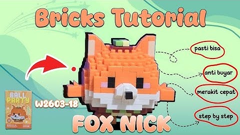 MEMBUAT MAINAN ANAK MINI LEGO BRICKS NANO BLOCKS MAKE A WISE LIFE BALL PARTY SERIES W2603-18 FOX