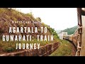 Agartala to Guwahati Train Journey